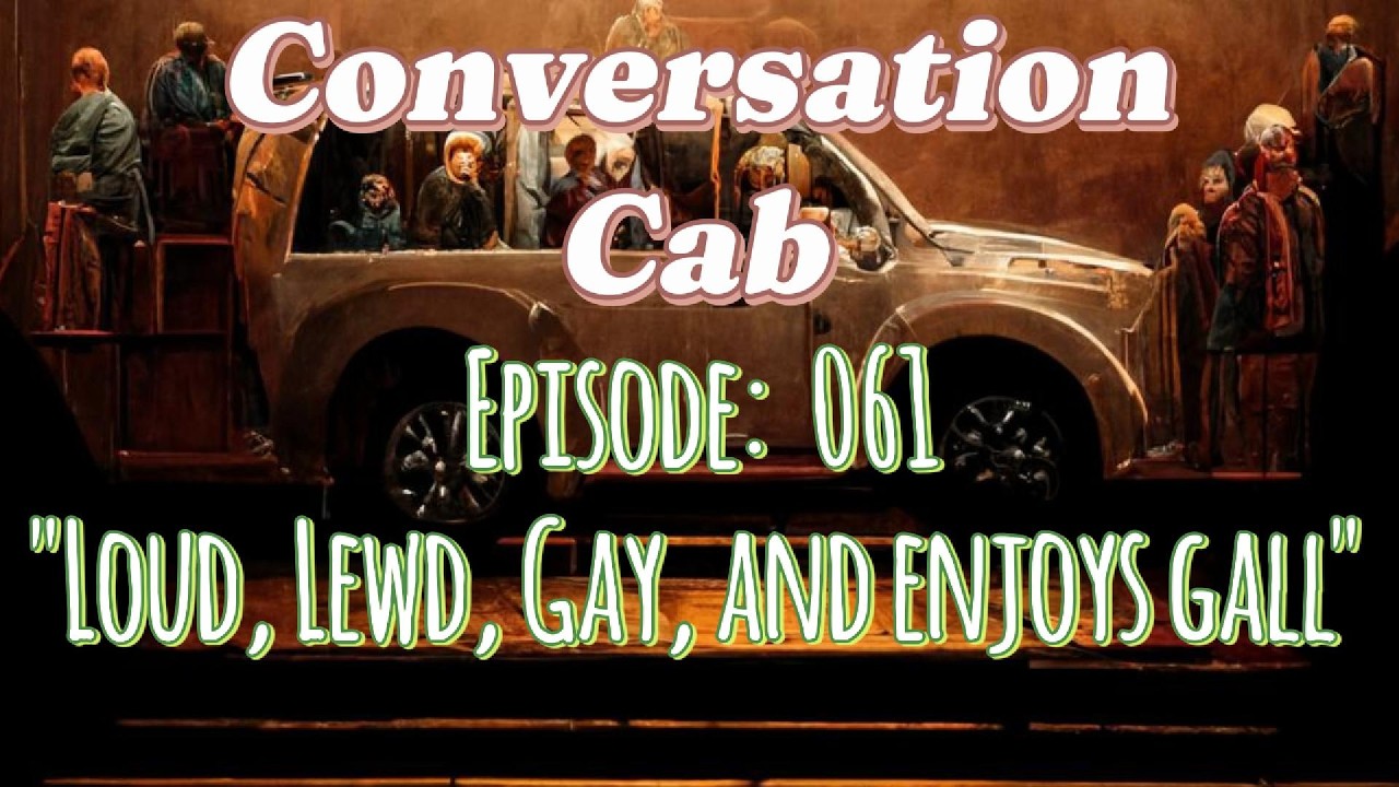 Episode 061:  Loud, Lewd, Gay, and Enjoys Gall (Fogged View)