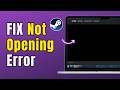 How To Fix Steam Not Opening on PC (Full Guide 2026)