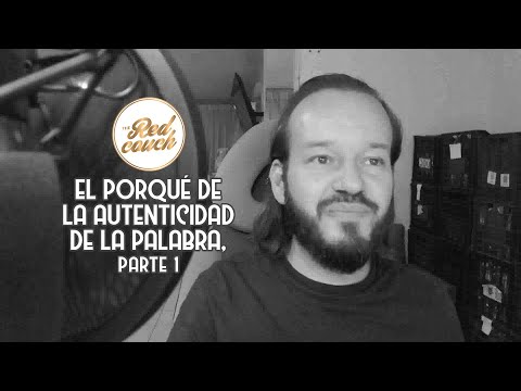 El porqué de la autenticidad de la palabra