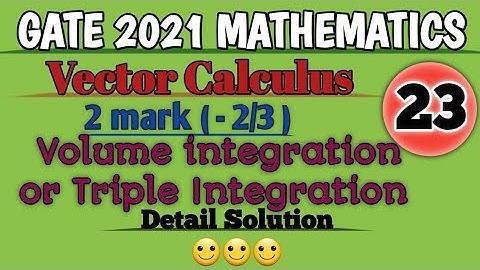 GATE 2021 Mathematics//Complete Solution//Vector Calculus//Volume integration//Triple Integration.