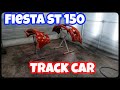 Fiesta st 150 track car pt3