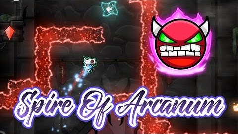 Spire Of Arcanum 100% By thejshadow (Platformer Hard Demon) | Geometry Dash 2.2