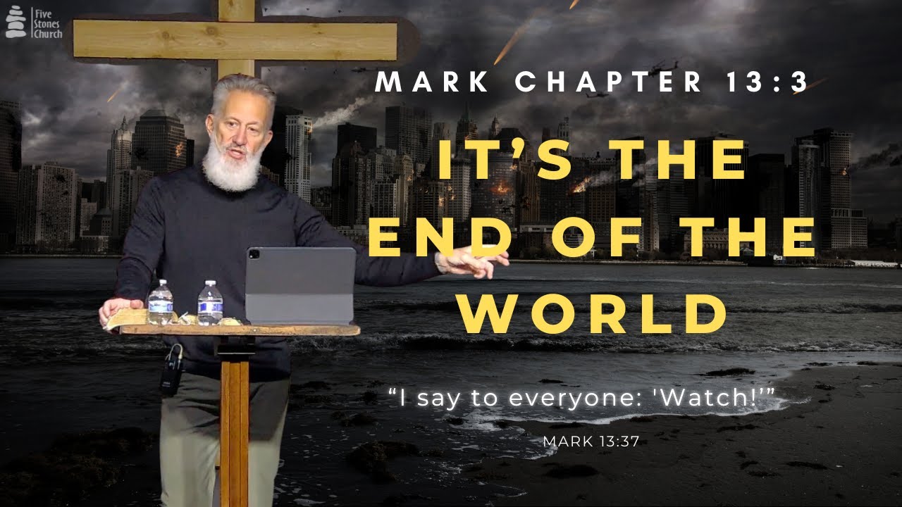 It's the End of the World | Mark 13:3 | The Signs of the Times and the ...