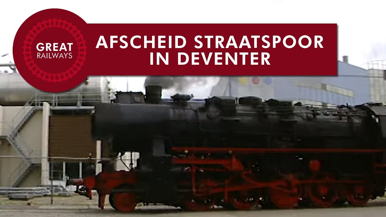 Afscheid straatspoor in Deventer – Redding van P 6028 – SSN West-Friesland Express • Great Railways