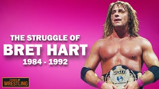 The Struggle of Bret Hart - Why It Took 8 Years to Become WWF Champion