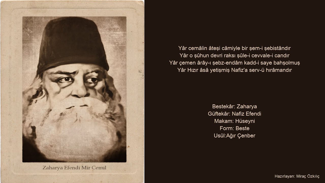 Zaharya Efendi Mir Cemil - Cemalin Ateş-i Camiyle Bir Şem-i Şebistandır(Hüseyni) M.Ö