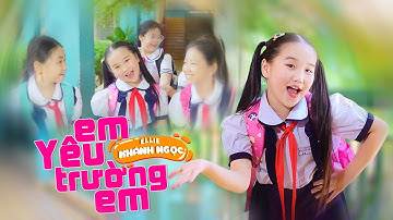 EM YÊU TRƯỜNG EM ♪ Bé Ellie KHÁNH NGỌC [MV Official] ☀ Nhạc Thiếu Nhi Cho Bé Hay Nhất 2022