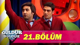 Güldür Güldür Show 21.Bölüm (Tek Parça Full HD)