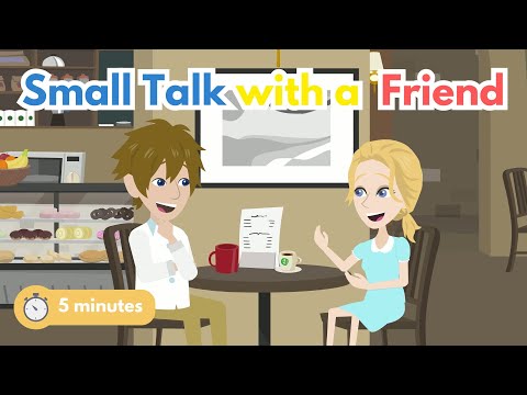 5 Minute English Conversation Practice Small Talk With A Friend Conversation Between Two Friends