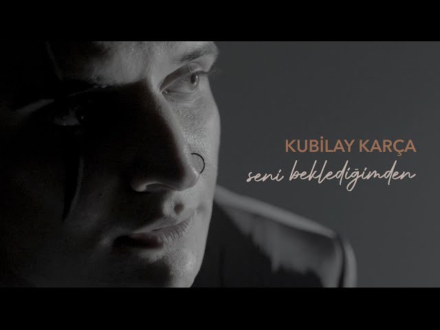 Kubilay Karca - Seni Bekledigimden