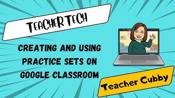 Creating and Using Practice Sets on Google Classroom