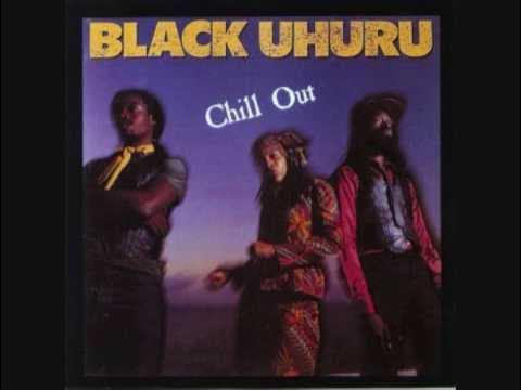 Black Uhuru - Chill Out