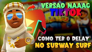 COMO TER 0 DELAY NO SUBWAY SURF!! E VERSÃO DO NAAAG (TikTok) ✓ 