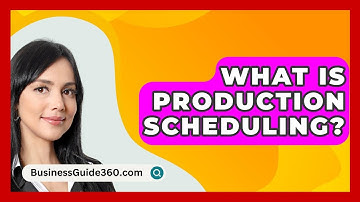 What Is Production Scheduling? - BusinessGuide360.com
