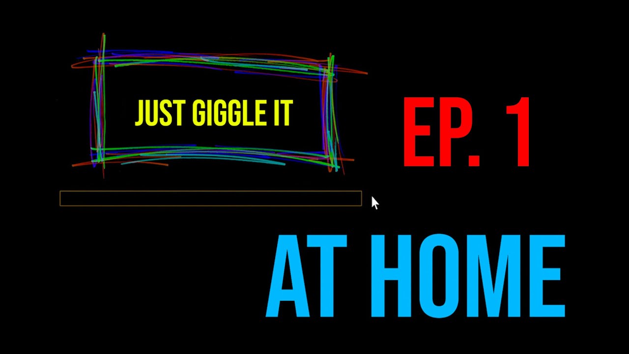 Just Giggle It At Home | Ep.1