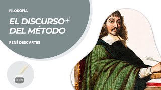 DISCURSO DEL MÉTODO | DESCARTES | RESUMEN COMPLETO | FILOSOFIA | RACIONALISMO