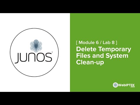 40# Lab 8: Delete Temporary Files and System Clean up on Junos OS
