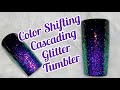 Color Shifting Cascading Glitter Tumbler | Tumblerpoxy | Easy DIY Tutorial