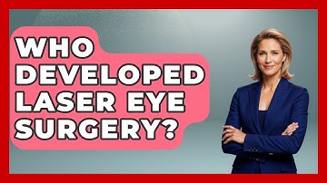 Who Developed Laser Eye Surgery? - Optometry Knowledge Base