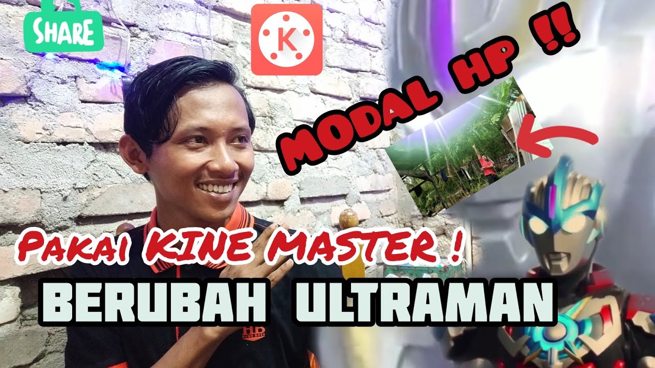 CARA BERUBAH MENJADI ULTRAMAN MENGGUNAKAN APLIKASI KINE MASTER | HANYA