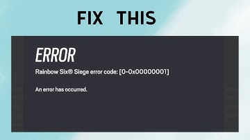 How to Fix "An error occurred" Rainbow Six Siege