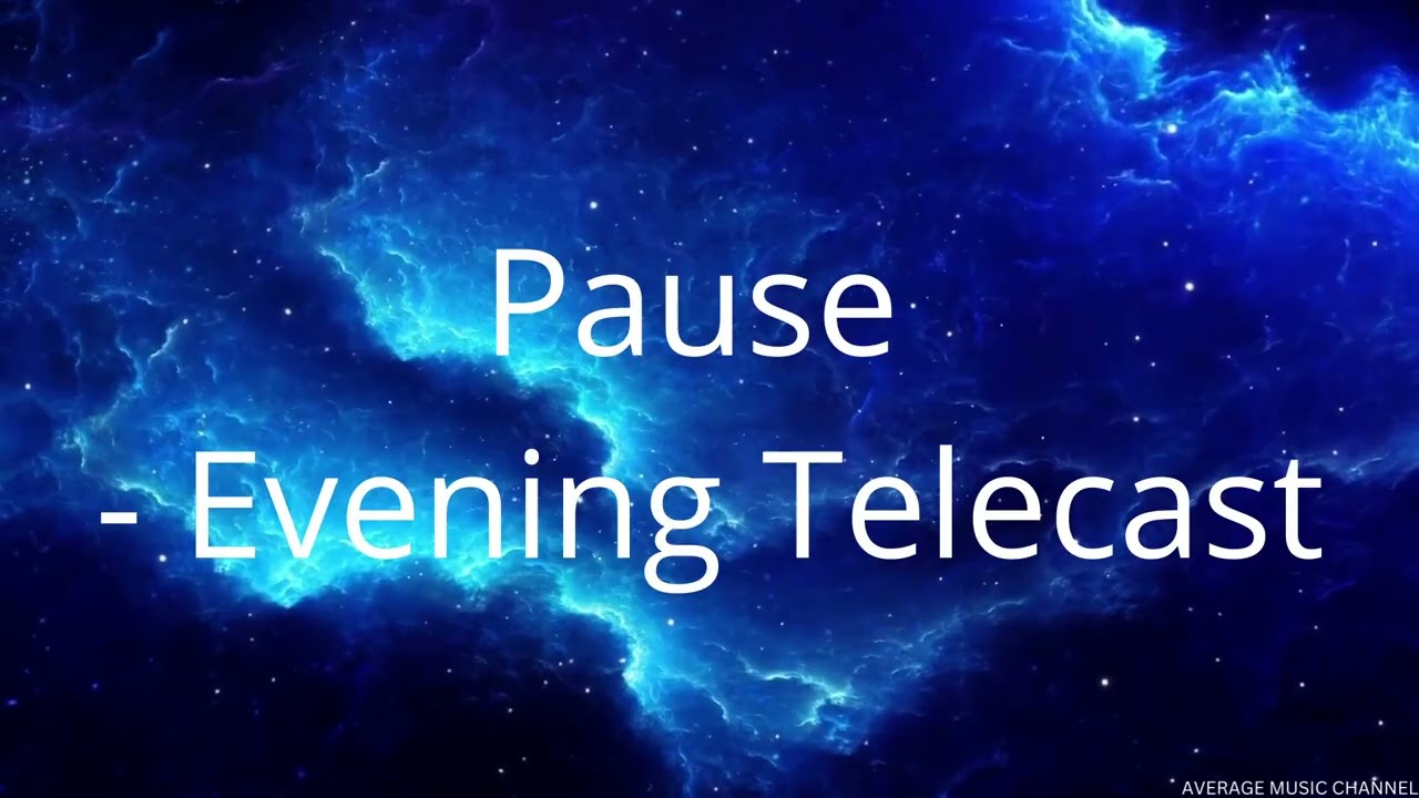 Pause - Evening Telecast