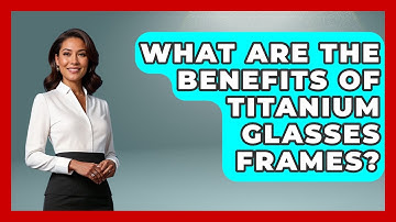 What Are The Benefits Of Titanium Glasses Frames? - The Sharp Dressed Gent