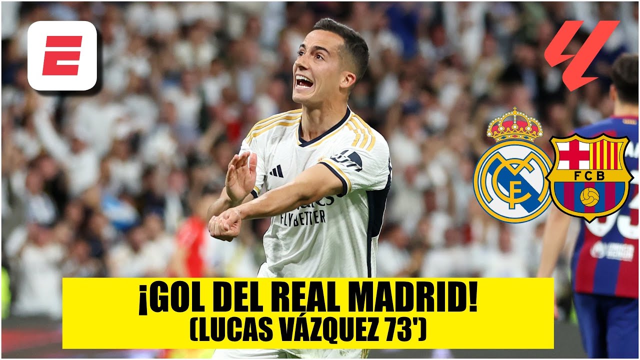 Lucas Vazquez won El Clasico for Real Madrid  he really was 'f ...