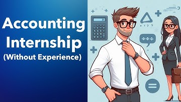 How To Get An Accounting Internship (With No Experience)