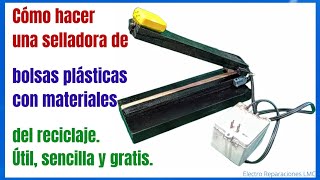 Maquina SELLADORA de BOLSAS de plástico CASERA paso a paso FACIL 