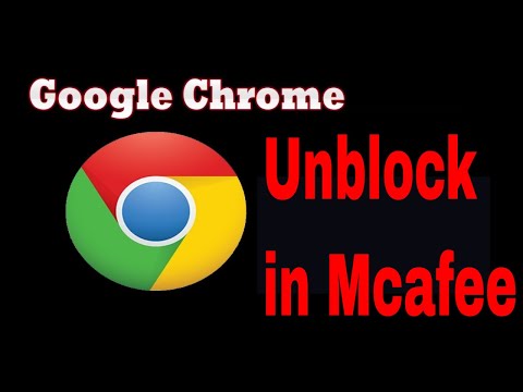 How to unblock Google Chrome using McAfee Security program in windows 10