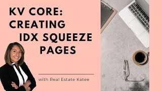 kvCORE Platform  IDX Squeeze Pages