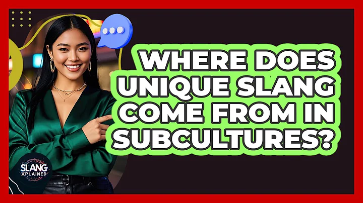 Where Does Unique Slang Come From In Subcultures?