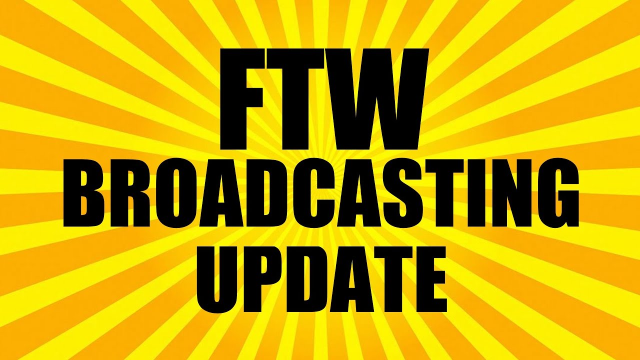 FTW BROADCASTING UPDATE - Awall Is NOT Dead (yet)!
