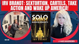 Irv Brandt S xtortion Cartels Take Action and Wake Up America