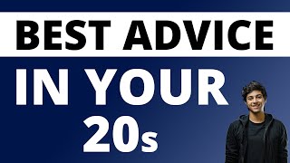 Ultimate advice for every 20 year old!