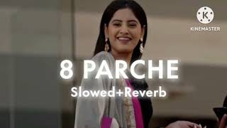 8 Parche-(Slowed + reverb) | Baani Sandhu | 8D Audio | Panjabi song!