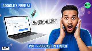 Google NotebookLM 2025 Full Tutorial: Turn PDFs into Podcasts for FREE!