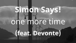 Simon Says! (feat. Devonte) - one more time ( Lyrics )