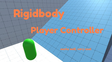 Unity 2021 - Rigidbody Player Controller Full Explanation - Part 1