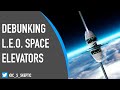 Debunking leo space elevators
