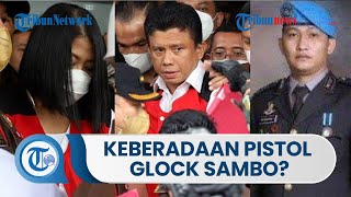 Misteri Keberadaan Pistol Glock Ferdy Sambo yang Dipakai untuk Eksekusi Brigadir Yosua