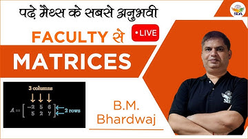 Complete Matrices with Problems | Matrices Class 12 | CBSE/Ncert Maths | B.M. Bhardwaj Sir