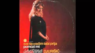 Snezana Djurisic - Sve sto radim tebi prija - (Audio 1984) HD
