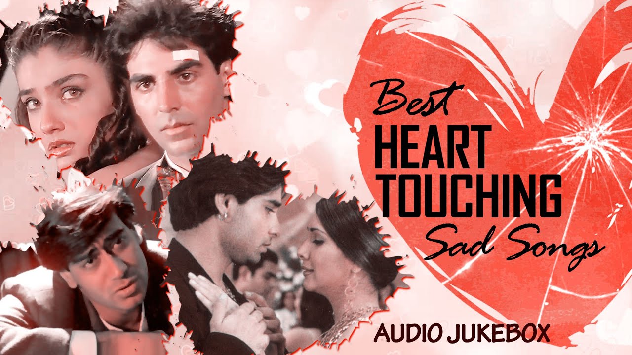 Best Heart Touching Sad Songs Top Heart Broken Hindi Sad Songs  Hindi Evergreen Sad Songs Jukebox