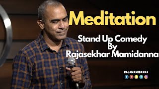 Meditation| Stand Up Comedy By Rajasekhar Mamidanna