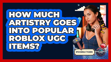 How Much Artistry Goes Into Popular Roblox UGC Items? - Open World Tycoons