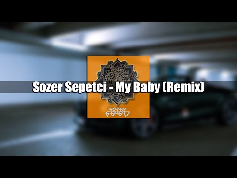 Sözer Sepetci - My Baby Remix