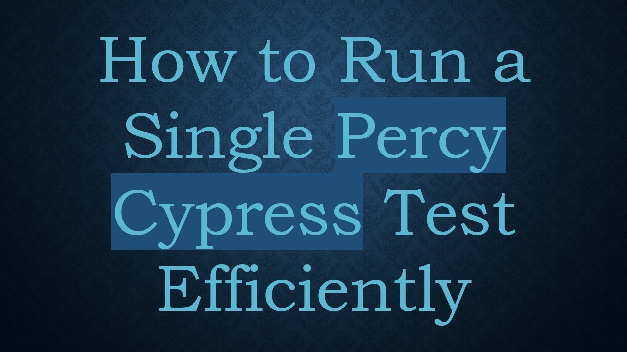 How to Run a Single Percy Cypress Test Efficiently - YouTube