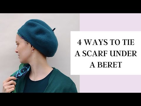 4 EASY WAYS to Tie a Headscarf Under a Beret